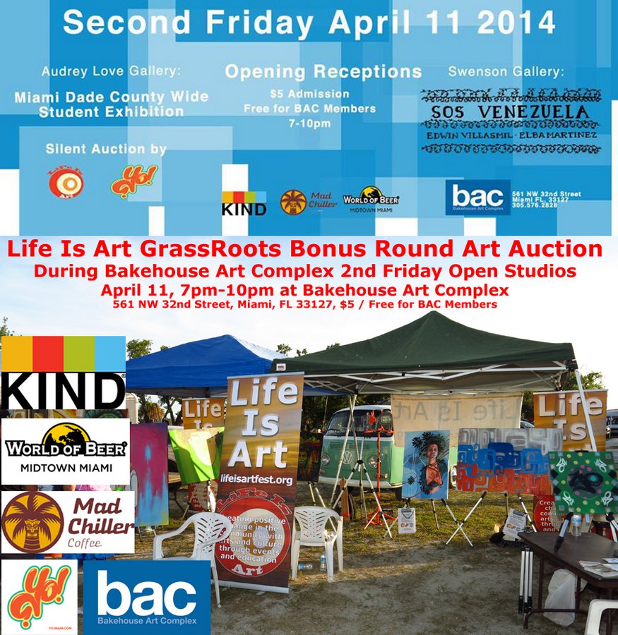 EVENT #77 Life Is Art GrassRoots Bonus Round Art Auction  During Bakehouse Art Complex 2nd Friday Open Studios on April 11, 2014