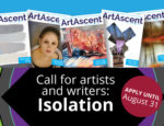 From ArtAscent: Call for Artists “Isolation” International Call - Art & Literature Journal - Deadline August 31, 2020