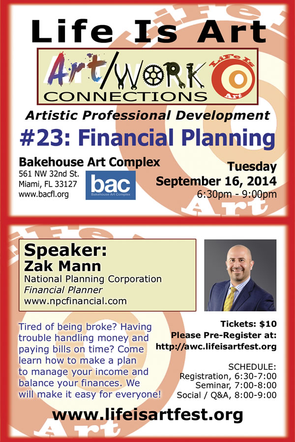 EVENT #89 Life Is Art presents Art/Work Connections Seminar 23:  Financial Planning for Artists with Zak Mann on September 16, 2014