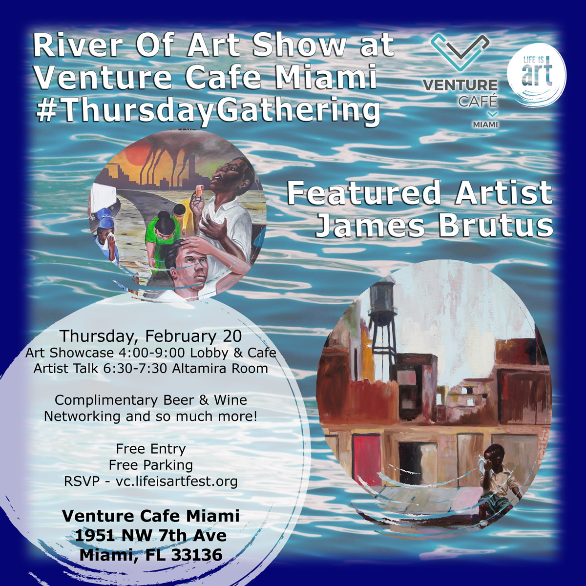 EVENT #133 River Of Art Show at Venture Café Miami #ThursdayGathering featuring James Brutus on February 20, 2020